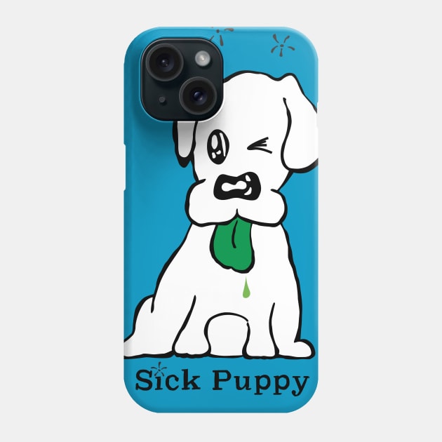 You Sick Puppy Phone Case by HR411design