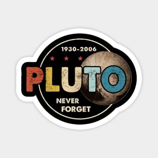 Pluto Never Forget, Funny Pluto, Pluto Lover, Pluto Magnet