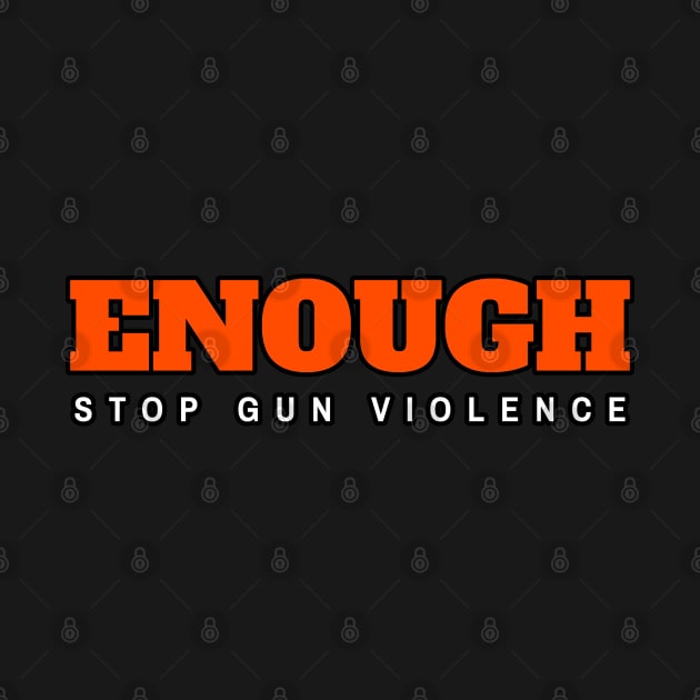 Enough Stop Gun Violence by dentikanys