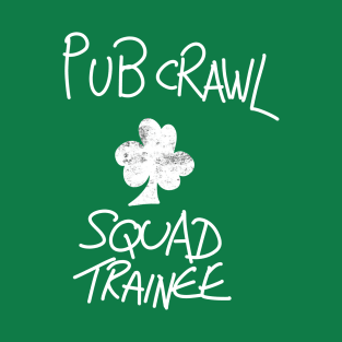 Pub Crawl Squad Trainee T-Shirt