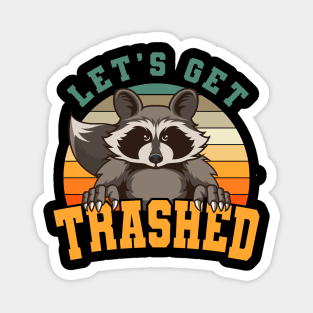 Let's Get Trashed Raccoon Gift Magnet