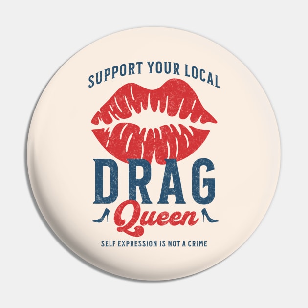 Support Your Local Drag Queen Vintage Lips Pin by PUFFYP