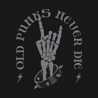 OLD PUNKS NEVER DIE - Retro Skeleton Rock On Hand T-Shirt