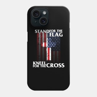 Stand For The Flag Kneel For The Cross' Patriotic Phone Case