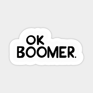 Ok Boomer. Magnet