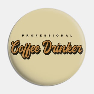 Professional Coffee Drinker Pin