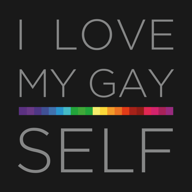 I love my gay self by ScottyWalters