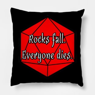 Rocks Fall. Everyone Dies. Pillow