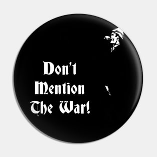 Fawlty Towers Dont Mention The War Pin