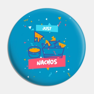 I'm Just Here for Nachos Pin
