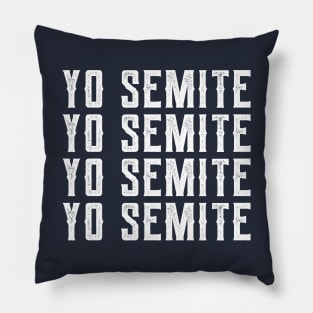 Yo Semite yo semite yo semites Pillow