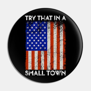 Funny Try That In A Small Town Country Music Pin