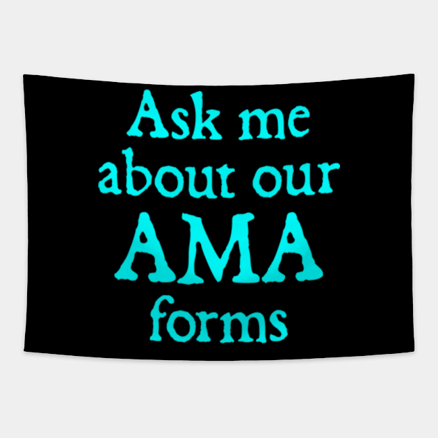 Ask Me About Our Ama Forms Tapestry by  hal mafhoum?