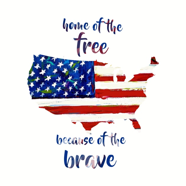 Home of the free because of the brave by BeverlyHoltzem