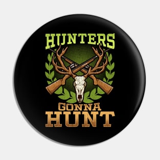 Hunters Gonna Hunt Hunting Deer Dad Pin