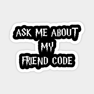 Wizards Unite - Ask me about by friend code Magnet