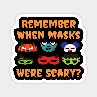 Remember When Masks Were Scary Trump Halloween Magnet