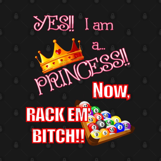 Yes!! I am a PRINCESS!! by What I See by Dawne