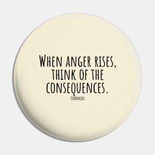 When-anger-rises,think-of-the-consequences.(Confucius) Pin