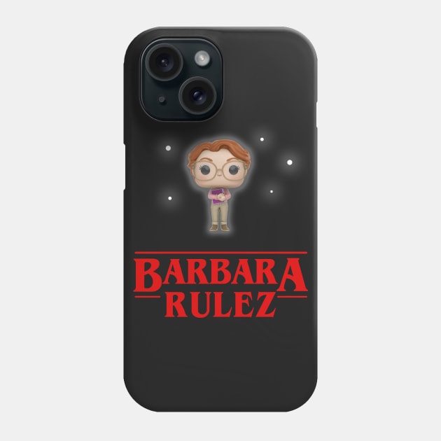 Barbara Rulez Phone Case by ByVili