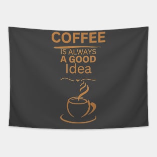 Coffee is always a good idea, for coffee drinkers Tapestry