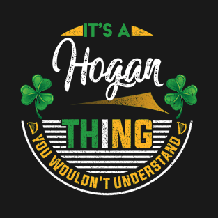 It's A Hogan Thing You Wouldn't Understand T-Shirt