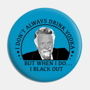 stay thirsty my friends - vodka Pin