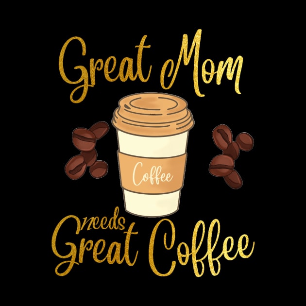 Best Mom needs only the Best Coffee by Meta Paradigm