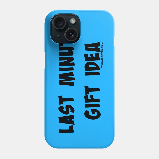 Last Minute Gift Idea Phone Case by TrickyBiz