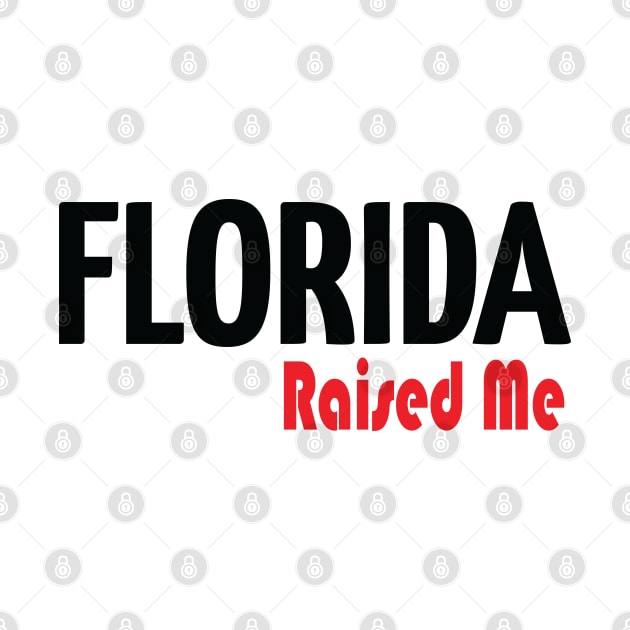 Florida Raised Me by ProjectX23 Orange