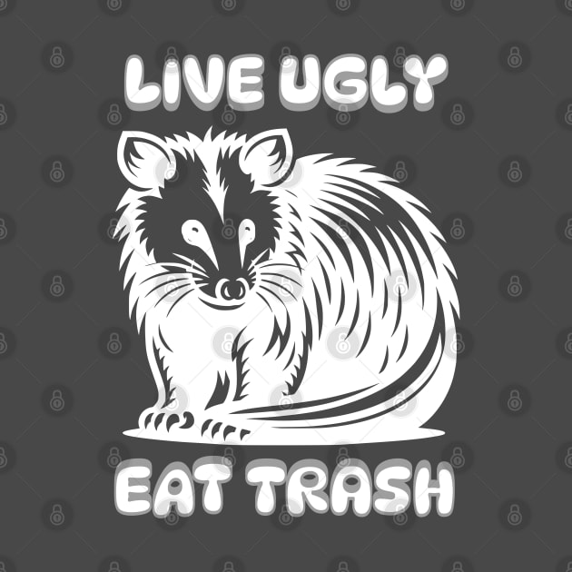 Live Ugly Eat Trash by lakokakr