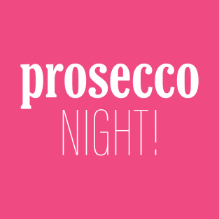 Prosecco Night T-Shirt