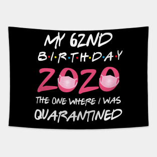 62nd birthday 2020 the one where i was quarantined Tapestry