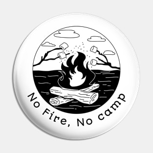 No Fire, No camp Pin