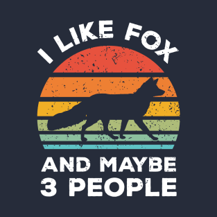 I Like Fox and Maybe 3 People, Retro Vintage Sunset with Style Old Grainy Grunge Texture T-Shirt