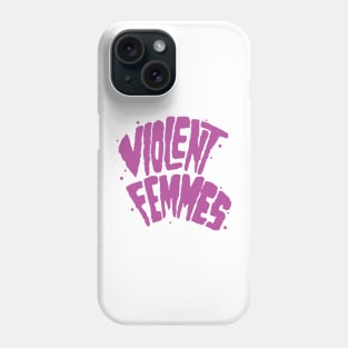 Violent Femmes Phone Case