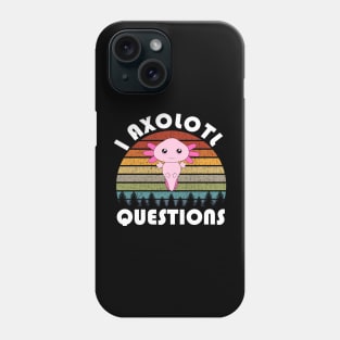 I Axolotl Questions Cute Kawaii Retro Vintage Funny Phone Case