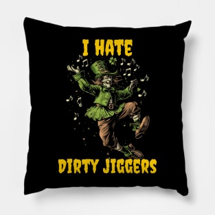 I hate dirty jiggers Pillow