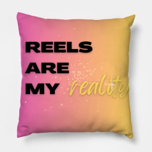 REELS ARE MY REALITY - SUNNY Pillow