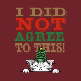 I Did Not Agree to This! T-Shirt