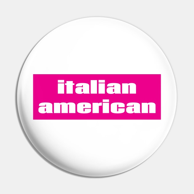 Italian American Pin by ProjectX23 Orange