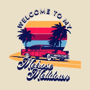 Melrose Meltdown Getaway T-Shirt