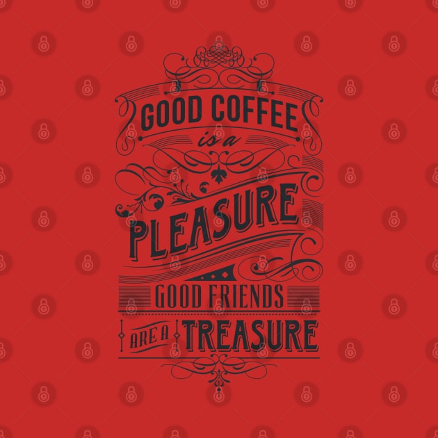 Good coffee is a pleasure by SAN ART STUDIO 