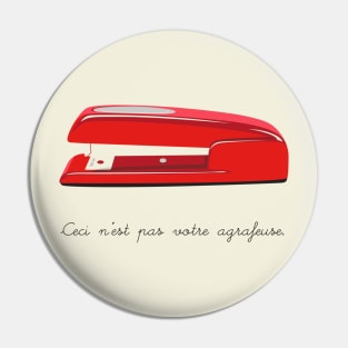 Ceci N'est pas Votre Agrafeuse Pin