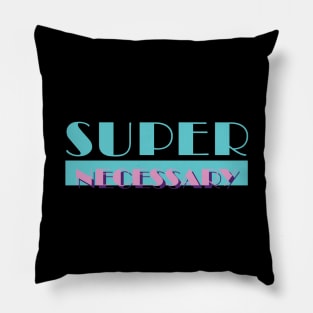 Super Necessary Vice Pillow