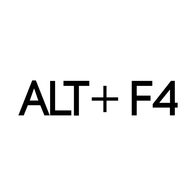 alt+f4 by GunGirl