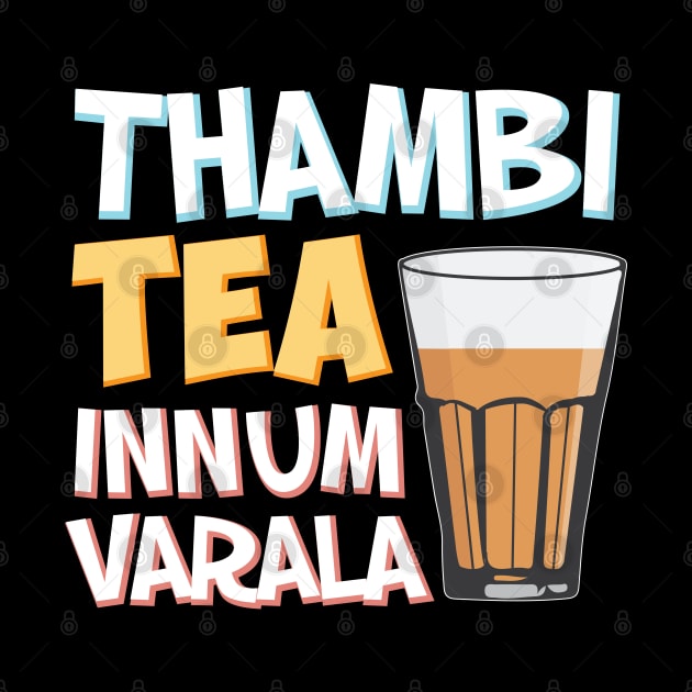 Tambi Tea Innum Varala Tamil Comedy Quote Chennai by alltheprints
