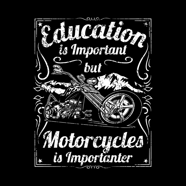 Education is Important but Motorcycles is Importanter Motorcycle Humor by hobrath