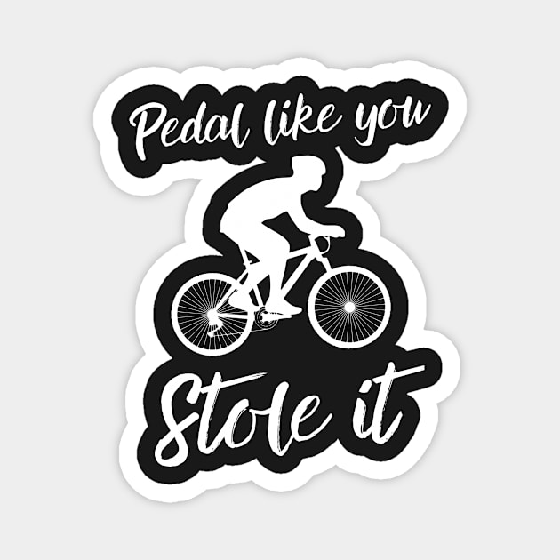 Pedal like you stole it Magnet by AllPrintsAndArt