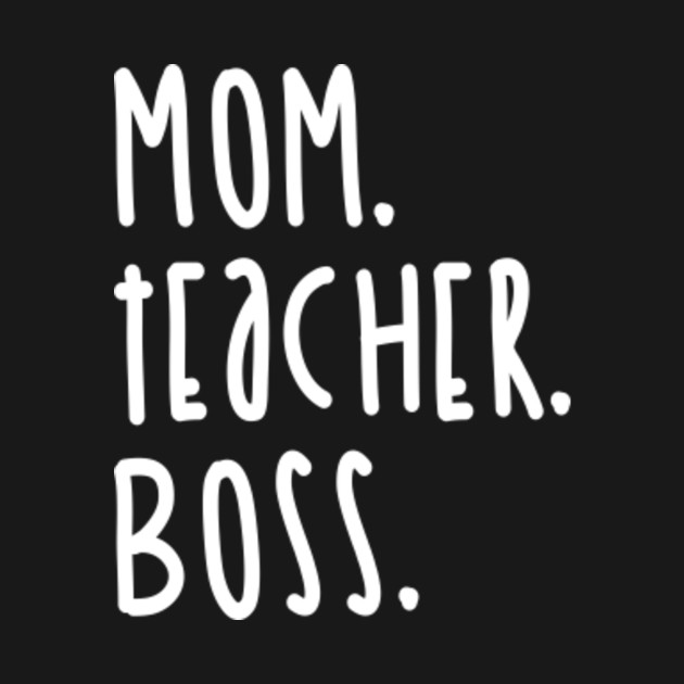 Disover Womens Mom Teacher Boss Mother's Day Gift - Mothers Day Gifts - T-Shirt